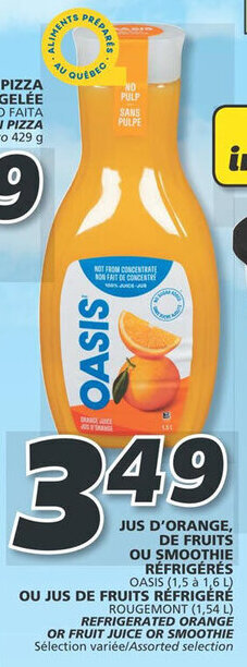 IGA OASIS (1,5 to 1,6 L) ROUGEMONT (1,54 L) REFRIGERATED ORANGE OR FRUIT JUICE OR SMOOTHIE offer