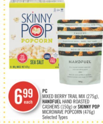 Shoppers Drug Mart Pc mixed berry trail mix (275g), handfuel hand roasted cashews (150g) or skinny pop microwave popcorn (476g) offer