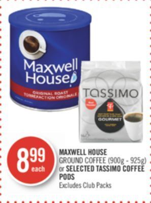 Shoppers Drug Mart Maxwell house ground coffee (900g - 925g) or selected tassimo coffee pods offer