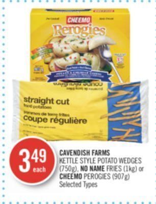Shoppers Drug Mart Cavendish farms kettle style potato wedges (750g), no name fries (1kg) or cheemo perogies (907g) offer