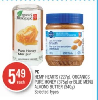 Shoppers Drug Mart Pc hemp hearts (227g), organics pure honey (375g) or blue menu almond butter (340g) offer