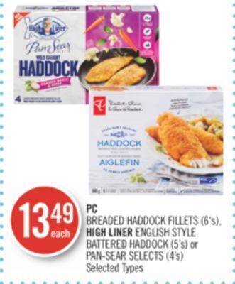 Shoppers Drug Mart Pc breaded haddock fillets (6's), high liner english style battered haddock (5's) or pan-sear selects (4's) offer