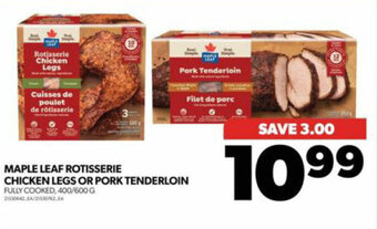 Real Canadian Superstore MAPLE LEAF ROTISSERIE CHICKEN LEGS OR PORK TENDERLOIN offer