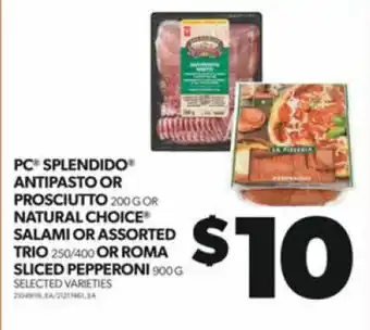 Real Canadian Superstore PC SPLENDIDO ANTIPASTO OR PROSCIUTTO OR NATURAL CHOICE SALAMI OR ASSORTED TRIO OR ROMA SLICED PEPPERONI offer