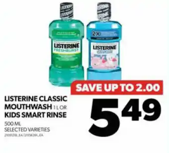 Real Canadian Superstore LISTERINE CLASSIC MOUTHWASH OR KIDS SMART RINSE 500 ML offer