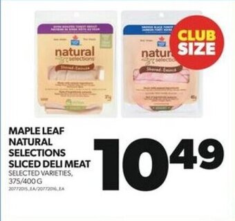 Real Canadian Superstore MAPLE LEAF NATURAL SELECTIONS SLICED DELI MEAT offer