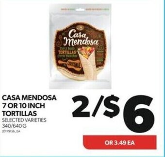 Real Canadian Superstore CASA MENDOSA 7 OR 10 INCH TORTILLAS offer
