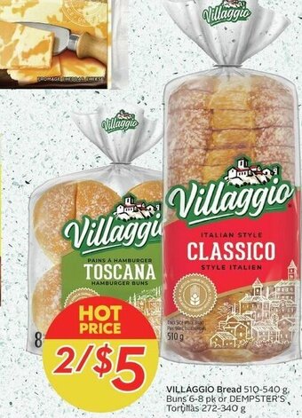 Sobeys VILLAGGIO Bread 510-540 g, Buns 6-8 pk or DEMPSTER'S Tortillas 272-340 g offer