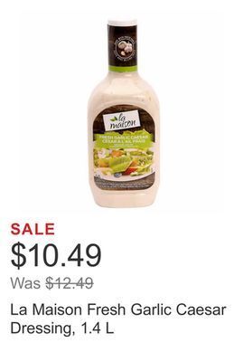 Costco La maison fresh garlic caesar dressing, 1.4 l offer