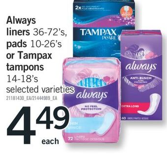 Fortinos Always liners 36-72' s, pads 10-26's or tampax tampons 14-18's offer