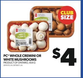 Real Canadian Superstore Pc® whole cremini or white mushrooms, 454 g offer
