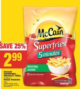 No Frills Mccain superfries or specialty fries, 454-800 g or pizza pockets, 300 g offer