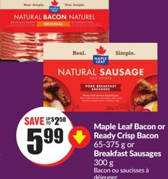Chalo FreshCo Maple leaf bacon or ready crisp bacon 65-375 g or breakfast sausages 300 g offer