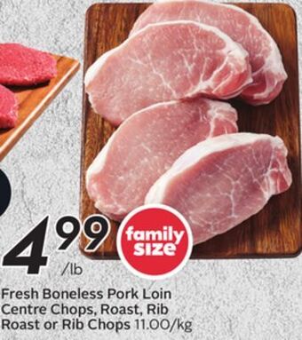 Sobeys Fresh boneless pork loin centre chops, roast, rib roast or rib chops offer