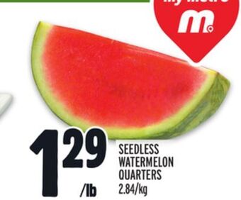 Metro Seedless watermelon quarters offer
