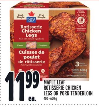 Metro Maple leaf rotisserie chicken legs or pork tenderloin offer