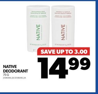 Real Canadian Superstore Native deodorant, 75 g offer