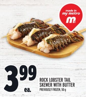 Metro Rock lobster tail skewer with butter offer