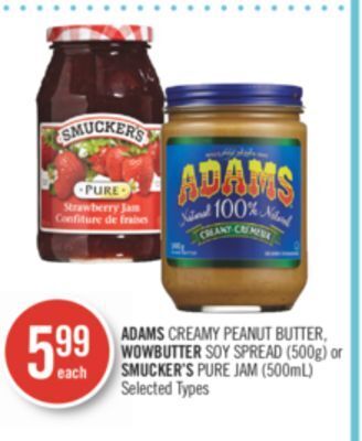 Shoppers Drug Mart Adams creamy peanut butter, wowbutter soy spread (500g) or smucker's pure jam (500ml) offer