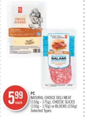 Shoppers Drug Mart Pc natural choice deli meat (150g - 175g), cheese slices (150g - 170g) or blocks (250g) offer