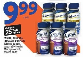 Uniprix ENSURE, GLUCERNA, PEDIASURE COMPLETE Meal replacements, selected flavors offer