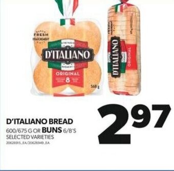 Real Canadian Superstore D'ITALIANO BREAD 600/675 G OR BUNS 6/8'S offer
