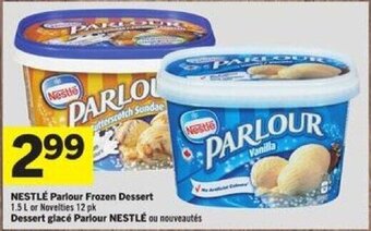 Foodland NESTLÉ Parlour Frozen Dessert 1.5 L or Novelties 12 pk offer