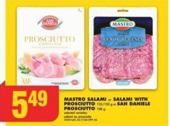 No Frills MASTRO SALAMI or SALAMI WITH PROSCIUTTO 125 / 150 g or SAN DANIELE PROSCIUTTO 100 g offer