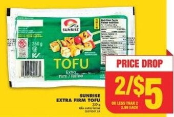 No Frills SUNRISE EXTRA FIRM TOFU 350EXTRA FIRM TOFU 350g g offer