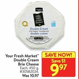 Walmart Your Fresh Market Double Cream Brie Cheese offer