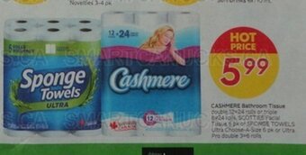 Sobeys CASHMERE Bathroom Tissue double 12 - 24 rolls on triple 8 x 24 rolls, SCOTTIES TOWELS Ultra Choose A Size 5 pk offer