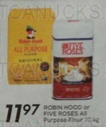 Sobeys ROBIN HOOD or FIVE ROSES All Purpose Flour 10 kg offer