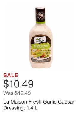 Costco La maison fresh garlic caesar dressing, 1.4 l offer