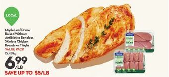 Longo's Maple leaf prime raised without antibiotics boneless skinless chicken breasts or thighs offer