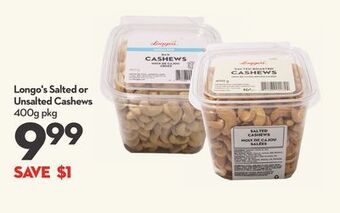 Longo's Longo's salted or unsalted cashews offer