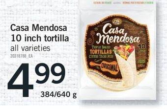 Fortinos Casa mendosa 10 inch tortilla, 384/640 g offer
