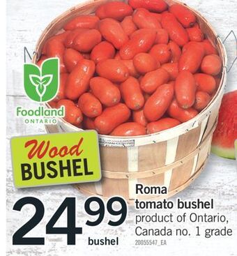Fortinos Roma tomato bushel offer