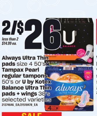 Loblaws Always ultra thin pads size 4 50's, tampax pearl regular tampons, 50's or u by kotex balance ultra thin pads + wings, 38's offer