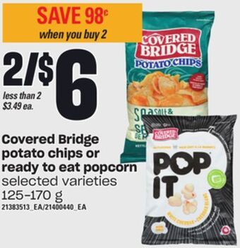 Loblaws Covered bridge potato chips or ready to eat popcorn, 125-170 g offer