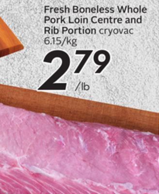 Sobeys Fresh boneless whole pork loin centre and rib portion offer