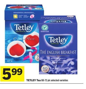 Foodland Tetley tea 60-72 pk selected varieties offer
