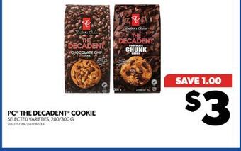 Real Canadian Superstore Pc® the decadent® cookie, 280/300 g offer