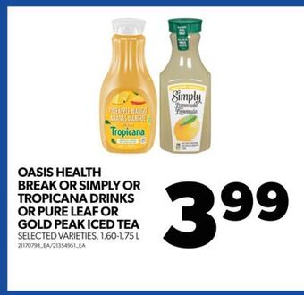 Real Canadian Superstore Oasis health break or simply or tropicana drinks or pure leaf or gold peak iced tea, 1.60-1.75 l offer