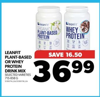 Real Canadian Superstore Leanfit plant-based or whey protein drink mix, 715-858 g offer