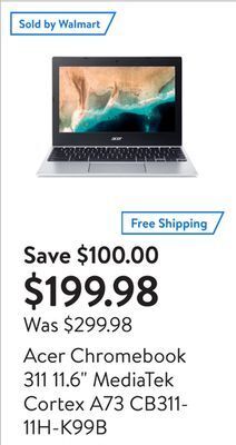 Walmart Acer chromebook 311 11.6 mediatek cortex a73 cb311-11h-k99b offer