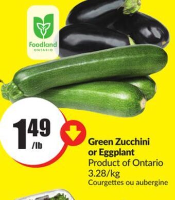FreshCo Green zucchini or eggplant product of ontario 3.28/kg offer
