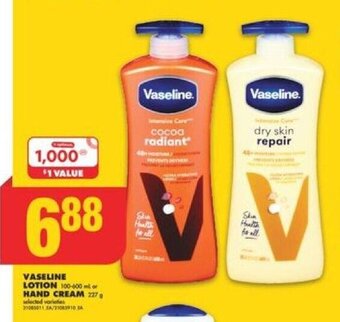 No Frills VASELINE LOTION 100 - 400 mL or HAND CREAM 227 g offer