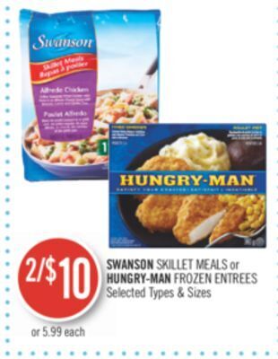Shoppers Drug Mart Swanson skillet meals or hungry-man frozen entrees offer