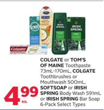 Rexall Colgate or tom's of maine toothpaste 73ml-170ml, colgate toothbrushes or mouthwash 500ml, softsoap or irish spring body wash offer