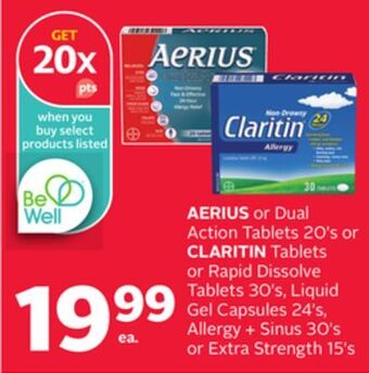 Rexall Aerius or dual action tablets 20' s or claritin tablets or rapid dissolve tablets 30' s, liquid gel capsules 24' s, allergy + offer